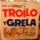 Troilo y Grela - Esto Es Tango!